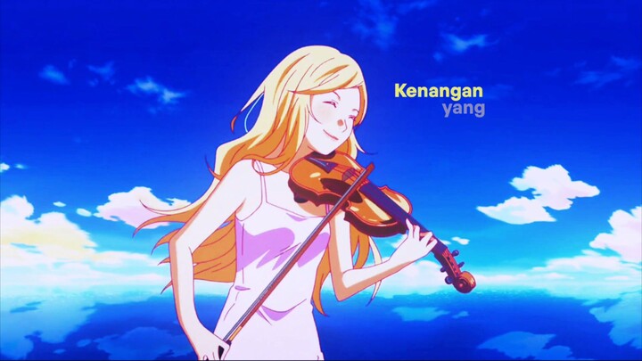 Your Lie In April Edit [ Kenangan Terindah]