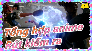 [Tổng hợp anime] Naruto/Đảo Hải Tặc/Linh Hồn Bạc/Hội Pháp Sư|Có điều cần phải bảo vệ? Rút kiếm đi_1