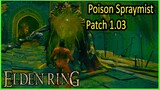 Poison Spraymist - Patch 1.02 Vs Patch 1.03 - elden Ring