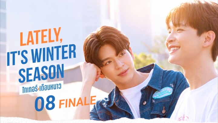 [ᴜɴᴄᴜᴛ] 🇹🇭 Lately, It's Winter Season | Episode 8 FINALE (𝙴𝙽𝙶𝙻𝙸𝚂𝙷 𝚂𝚄𝙱)