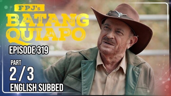 FPJ's Batang Quiapo | Episode 319 (2/3) | May 8 2024