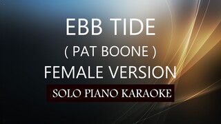 EBB TIDE ( FEMALE VERSION ) ( PAT BOONE ) PH KARAOKE PIANO by REQUEST (COVER_CY)