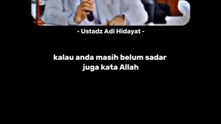 ~Ustad Adi Hidayat said~