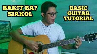 BAKIT BA BY SIAKOL | BASIC GUITAR TUTORIAL (TAGALOG)