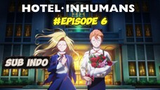 Episode 6 Hotel Inhumans Sub Indo