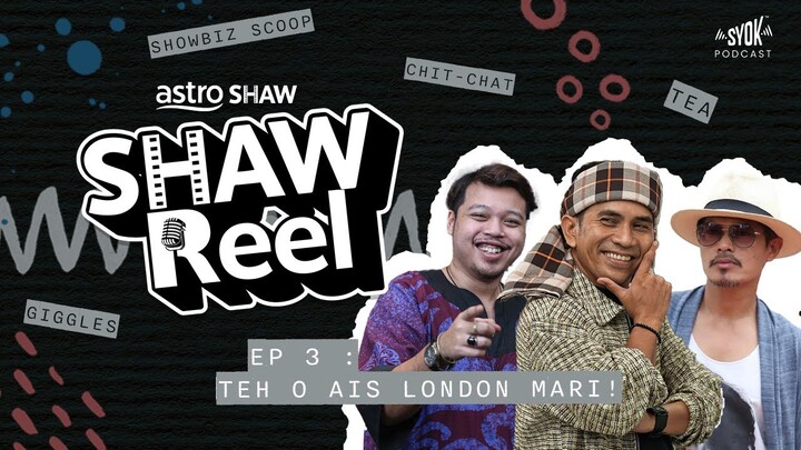 SHAWREEL EPISODE 3 - BELL NGASRI, JOEY DAUD & AMEN KHALID | TEH O AIS LONDON MARI