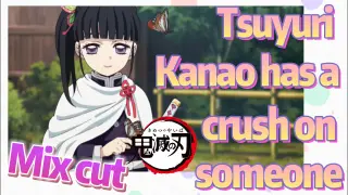 [Demon Slayer]  Mix cut | Tsuyuri Kanao has a crush on someone