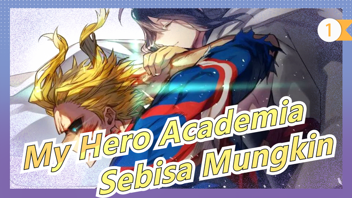 [My Hero Academia/AMV/Keren/Beat Sync] Sebisa Mungkin --- Melampaui Batasan!_1