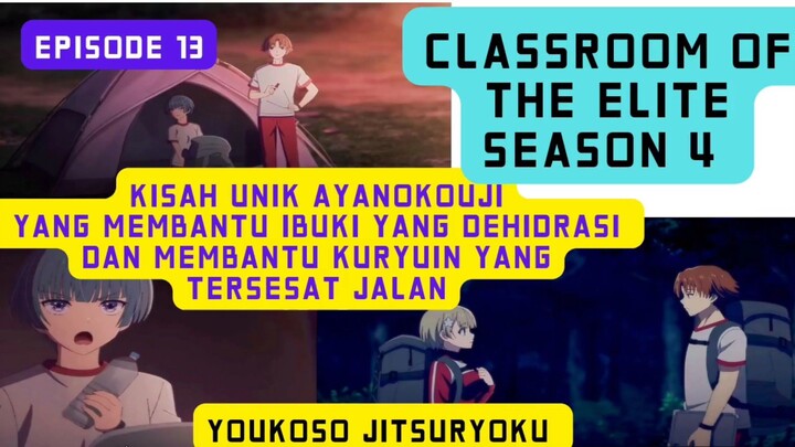 Classroom of the elite season 4 episode 13 - Kelakuan unik ayanokouji yg membantu ibuki dan kuryuin