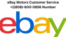 eBay Motors Customer Service +1(808)-600-0856 Number