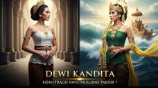 Misteri Dewi Kandita dan Hubungannya dengan Nyi Roro Kidul