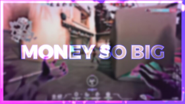 Money So Big - Valorant