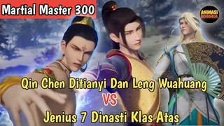 Martial Master 300 ‼️Memasuki Kolam Ajaib.Qin Chen Di Tianyi & Leng Wushuan VS Jenius 7 Dinasti Atas