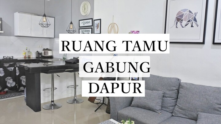 ALASAN RUANG TAMU DAN DAPUR JADI SATU RUANGAN - RUMAH SUBSIDI