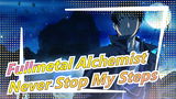 [Fullmetal Alchemist] Never Stop My Steps