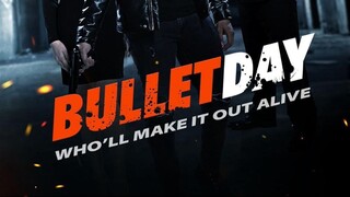 Bullet Day