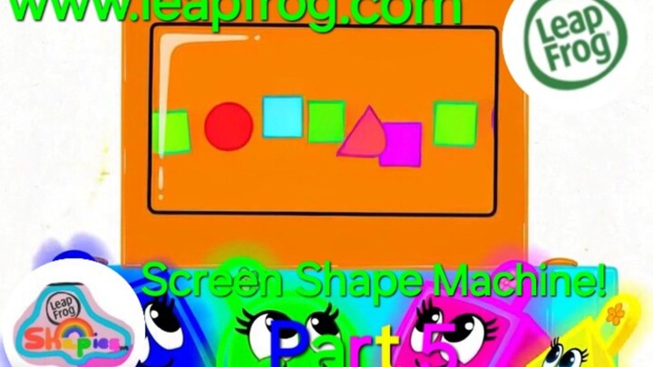 LeapFrog: Shapies 🌈🔷️ | Screen Shape Machine! Part 5 🖥🔶️⛽️ | LeapFrog@