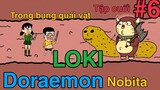 Doremon Nobita : LOKI | Hoạt Hình Chế Tập 6 (Tập Cuối)