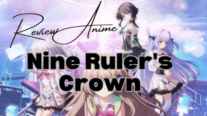 Review Anime Nine Ruler's Crown