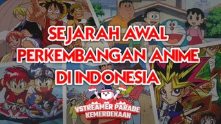 Sejarah Awal perkembangan Anime di Indonesia #Vstreamer17an