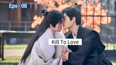 Kill To Love Eps - 08 [Sub Indo]