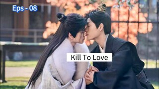 Kill To Love Eps - 08 [Sub Indo]