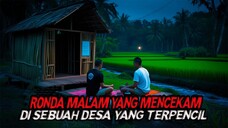 Ronda Malam Yang Mencekam Di Sebuah Desa Yang Terpencil
