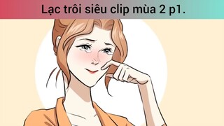 Lạc trôi siêu clip mùa 2 p1