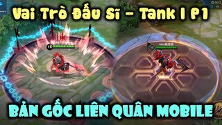 Phần 7 - Bản Gốc Của Liên Quân Mobile Trong Vương Giả Vinh Diệu (Honor Of Kings) Vai Trò Đấu Sĩ Tank