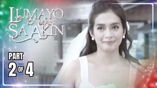 Lumayo Ka Man Sa Akin | Episode 67 (2/4) | May 2, 2024
