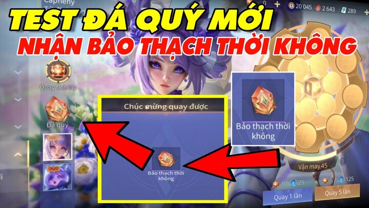 Liên Quân | Trải Nghiệm Quay Đá Quý Mới nhận Bảo Thạch Thời Không vận may sẽ là bao nhiu