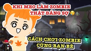 CÁCH CHƠI ZOMBIE CÙNG BẠN BÈ TRONG PLAY TOGETHER 🧟 MEO CƠ TRƯỞNG LÀM ZOMBIE THẬT ĐÁNG SỢ!!!