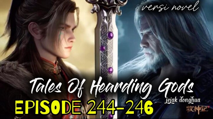 🔥Tales Of Hearding Gods 🔥 🐉Episode 244-246🐉QINMU BERUSAHA MELEPASKAN DIRI DARI KAPAL HANTU😱😱