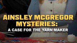 Ainsley McGregor Mysteries: A Case for the Yarn Maker – SUBTITLE INDONESIA (2025)
