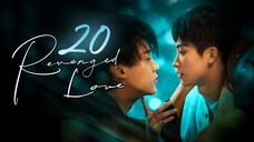 Reⷭvͨeⷭnⷪgͤeⷭdⷡ Loⷦvͨeⷭ  Episode 20 [Eng sub]