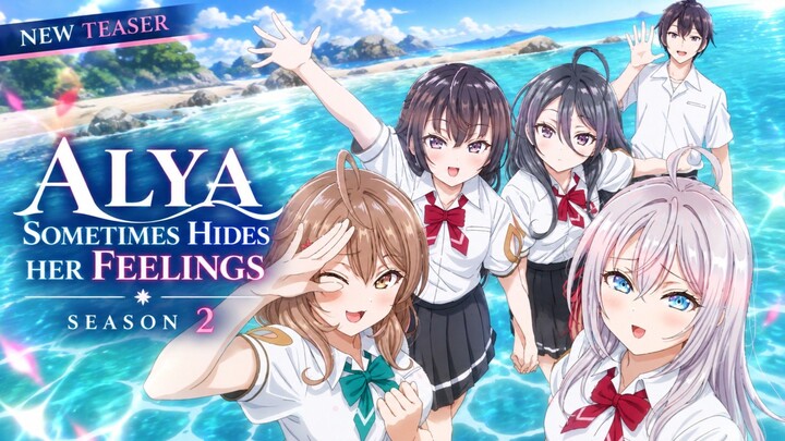 ALYA SOMETIMES HIDES HER FEELINGS SEASON 2 — NEW TEASER!