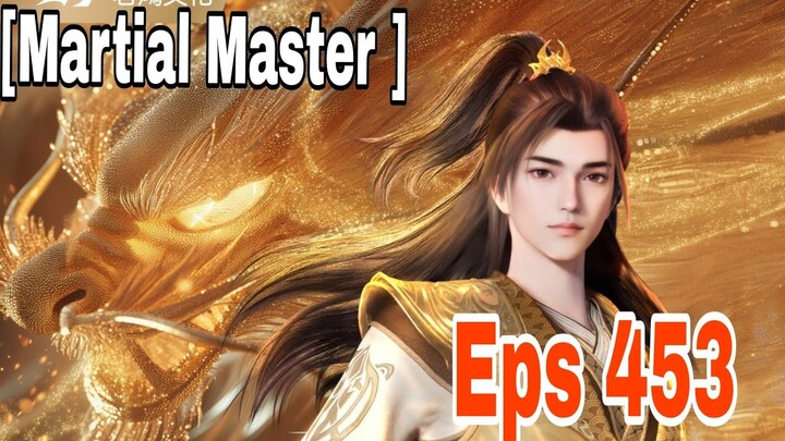 Martial Master Eps 453 | Eng Sub