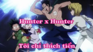 Hunter x Hunter 4 - Tôi chỉ thích tiền