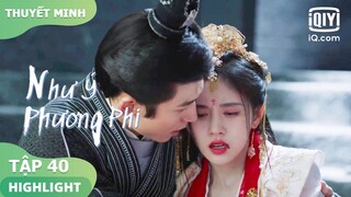 【Thuyết Minh】Cúc Tịnh Y bị thương vì cứuTrương Triết Hạn | Như Ý Phương Phi Tập 40 | iQiyi Vietnam