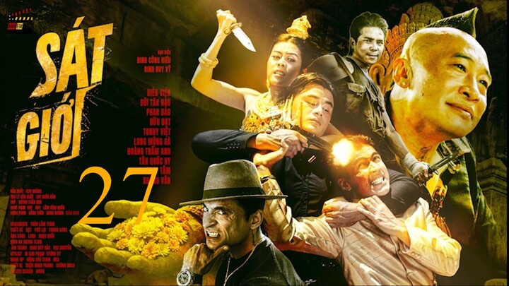 SÁT GIỚI | Tập 27 | Phim hành động Việt Nam hay 2026 | Anh Em Phim