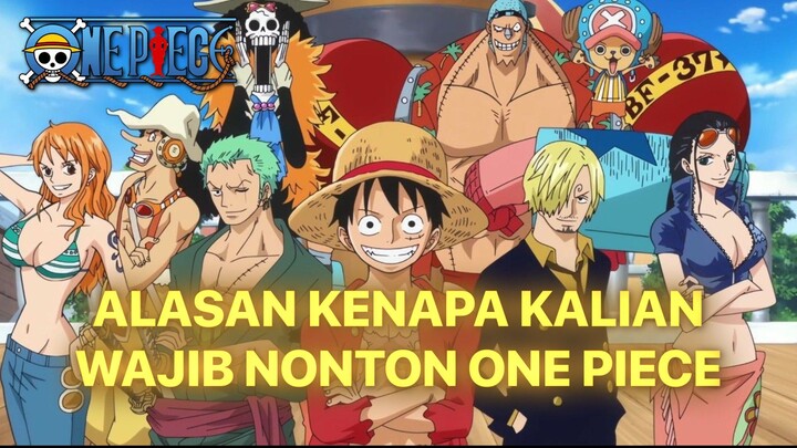 INILAH ALASAN KENAPA KALIAN WAJIB NONTON ONE PIECE!