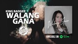 King Badger - Walang Gana (Lyric Video) 🎵