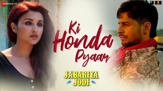 Ki Honda Pyaar - Jabariya Jodi | Sidharth Malhotra, Parineeti Chopra| Vishal Mishra | ARIJIT SINGH