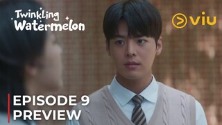 Twinkling Watermelon | Episode 9 Preview | Choi Hyun Wook | Ryeoun | Seol In Ah | Shin Eun Soo