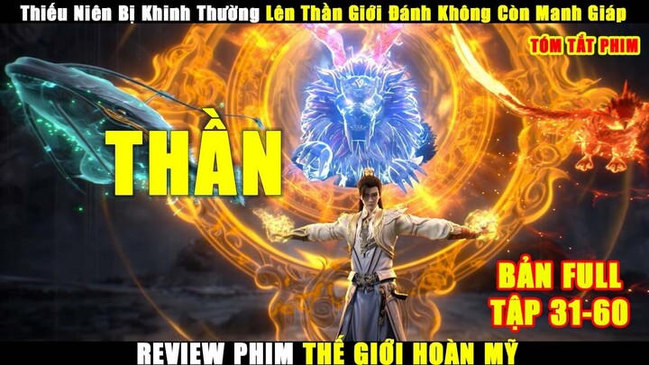 Thiếu Niên Bị Khinh Thường Lên Thần Giới Đánh Không Còn Manh Giáp | Review Thế Giới Hoàn Mỹ Phần 2