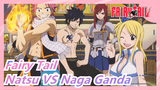 [Fairy Tail / Epik Mashup] Raja Naga Bertarung Arc - Natsu VS Naga Ganda
