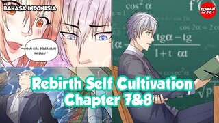 Rebirth Self Cultivation Chapter 7 dan 8 Bahasa indonesia