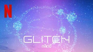 Glitch (2022) กลิตช์ EP 7 [ซับไทย]