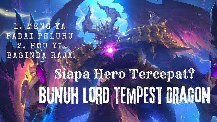 Siapa Hero Tercepat ? Bunuh Lord Tempest Dragon. Meng Ya Badai Peluru. Hou Yi Baginda Raja