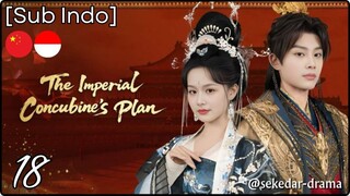 [Sub Indo] The Imperial Concubine's Plan – Eps. 18 (2025)
